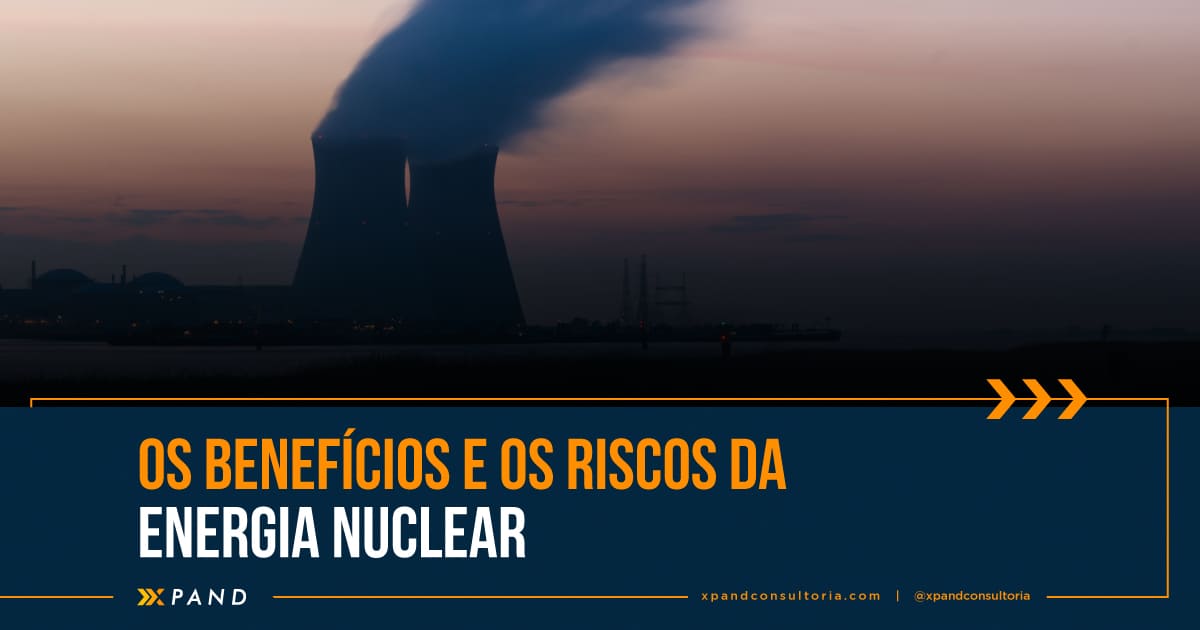 Os benefícios e os riscos da energia nuclear